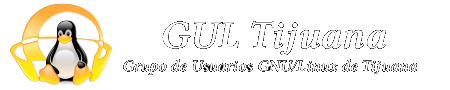 Grupo de usuarios GNU / Linux Tijuana, Baja California México.